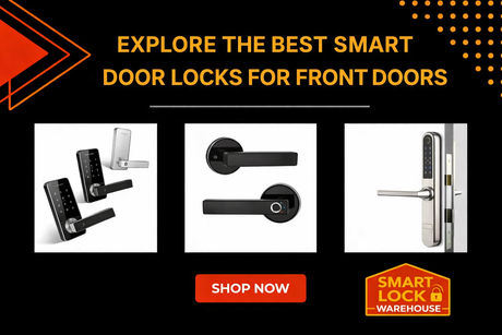 Explore The Best Smart Door Locks For Front Doors
